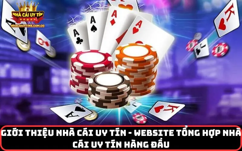 Giới Thiệu Nhà Cái Uy Tín - website tổng hợp nhà cái uy tín hàng đầu
