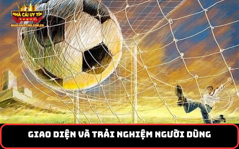 Giao diện và trải nghiệm người dùng