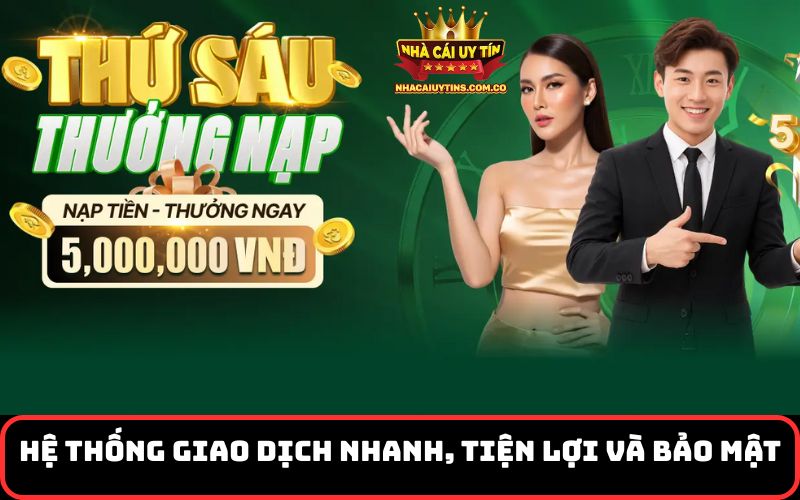 Hệ thống giao dịch nhanh, tiện lợi và bảo mật