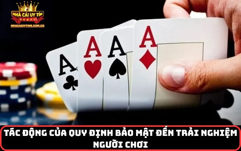 Tác động của quy định bảo mật đến trải nghiệm người chơi