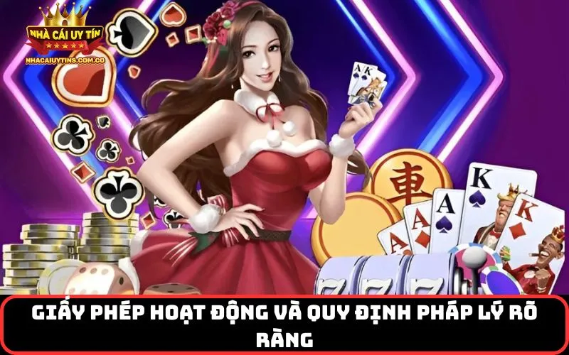 Giấy phép hoạt động và quy định pháp lý rõ ràng